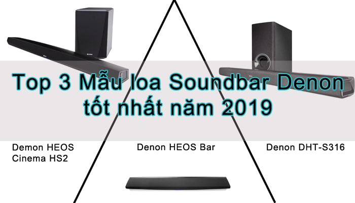 Top 3 mẫu Loa Soundbar Denon tốt nhất 2019